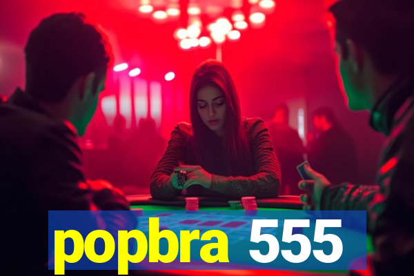 popbra 555